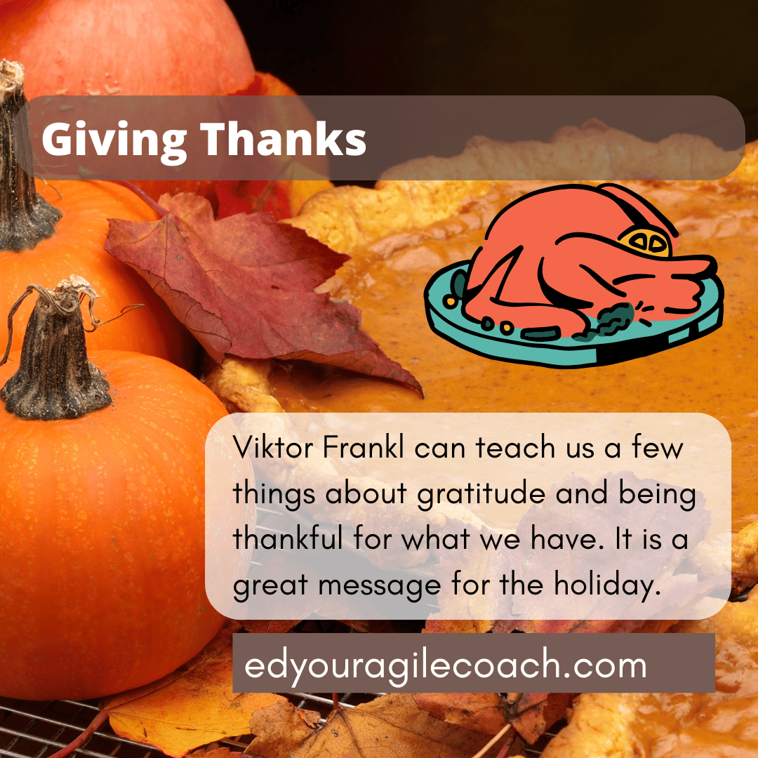 Giving Thanks and Finding Meaning Over the Holiday.